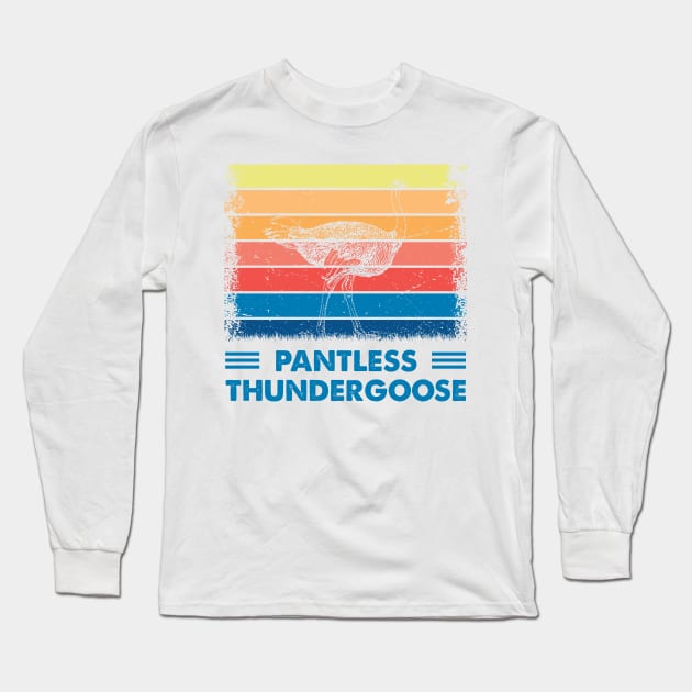 Funny Ostrich Pantless Thundergoose Long Sleeve T-Shirt by RobertBowmanArt